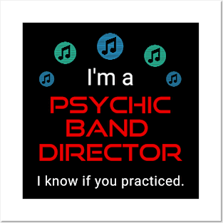 I'm a Psychic Band Director Posters and Art